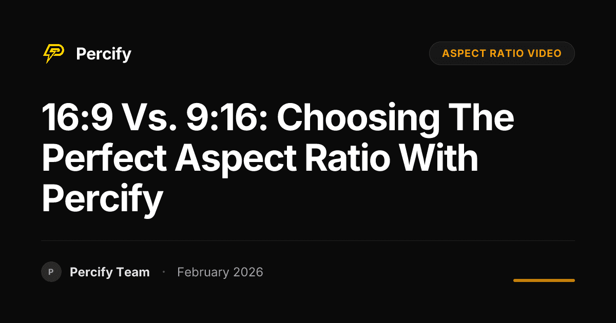16:9 vs. 9:16: Choosing the Perfect Aspect Ratio with Percify - Percify AI Avatar Blog Cover