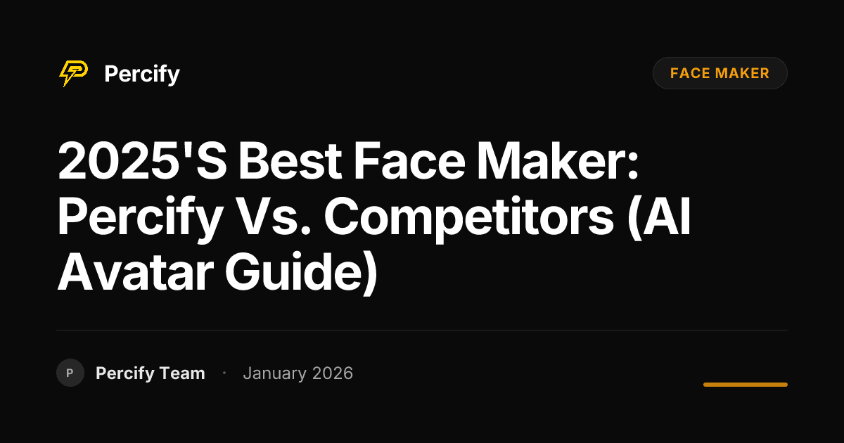 2025's Best Face Maker: Percify vs. Competitors (AI Avatar Guide) - Percify AI Avatar Blog Cover