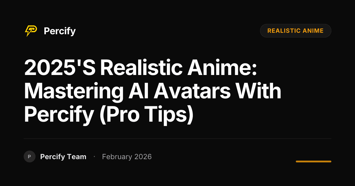 2025's Realistic Anime: Mastering AI Avatars with Percify (Pro Tips) - Percify AI Avatar Blog Cover
