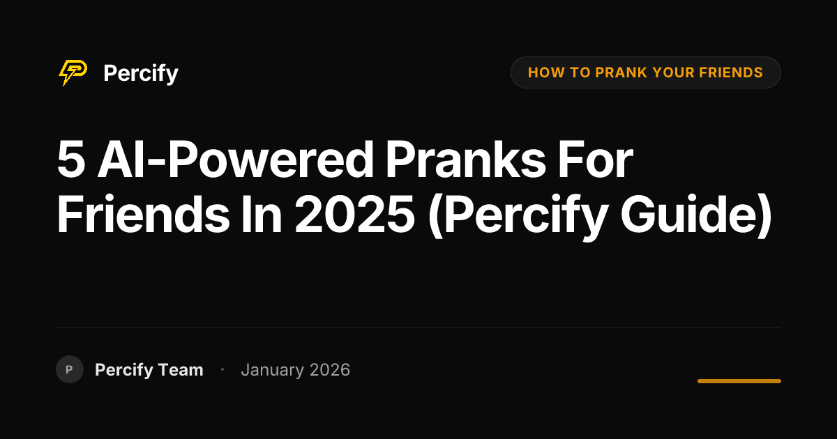 5 AI-Powered Pranks for Friends in 2025 (Percify Guide) - Percify AI Avatar Blog Cover