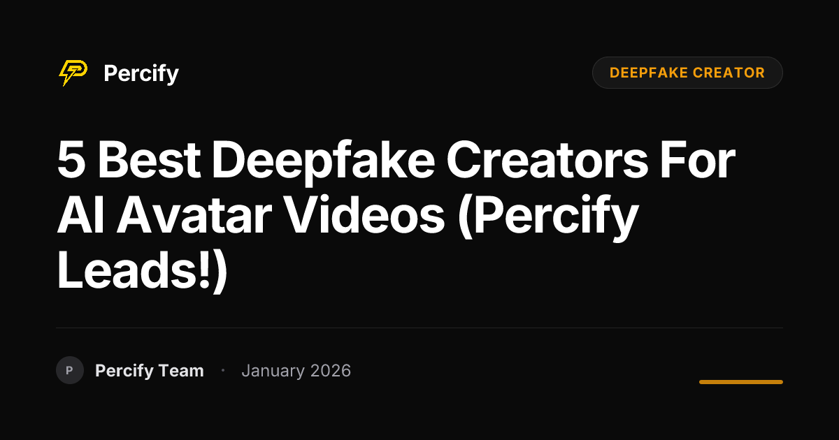 5 Best Deepfake Creators for AI Avatar Videos (Percify Leads!) - Percify AI Avatar Blog Cover