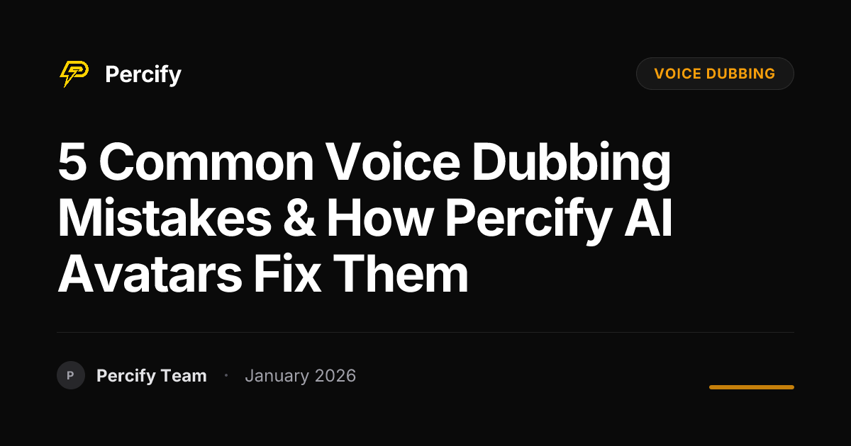 5 Common Voice Dubbing Mistakes & How Percify AI Avatars Fix Them - Percify AI Avatar Blog Cover