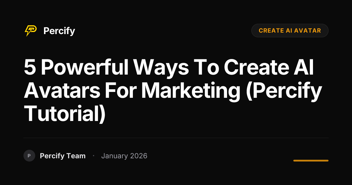 5 Powerful Ways to Create AI Avatars for Marketing (Percify Tutorial) - Percify AI Avatar Blog Cover