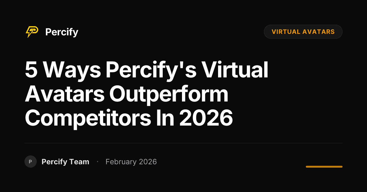 5 Ways Percify's Virtual Avatars Outperform Competitors in 2026 - Percify AI Avatar Blog Cover