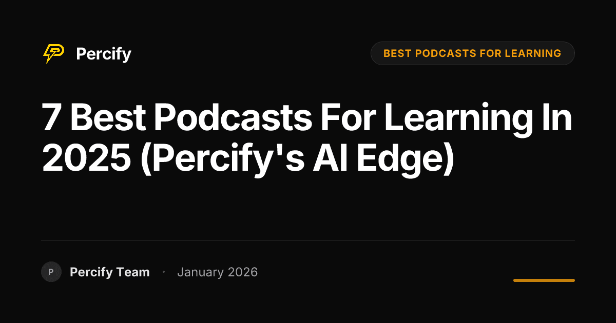 7 Best Podcasts for Learning in 2025 (Percify's AI Edge) - Percify AI Avatar Blog Cover