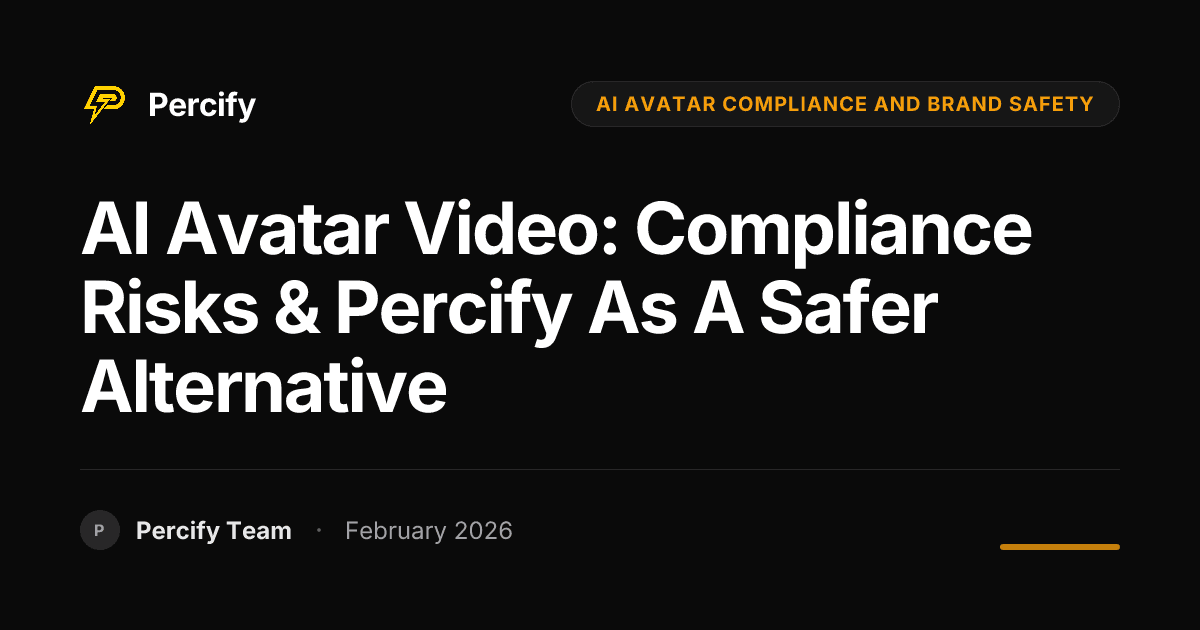 AI Avatar Video: Compliance Risks & Percify as a Safer Alternative - Percify AI Avatar Blog Cover