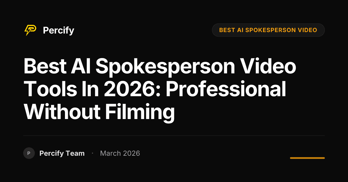 Best AI Spokesperson Video Tools in 2026: Professional Without Filming - Percify AI Avatar Blog Cover