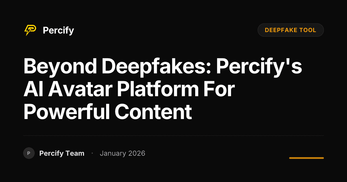 Beyond Deepfakes: Percify's AI Avatar Platform for Powerful Content - Percify AI Avatar Blog Cover
