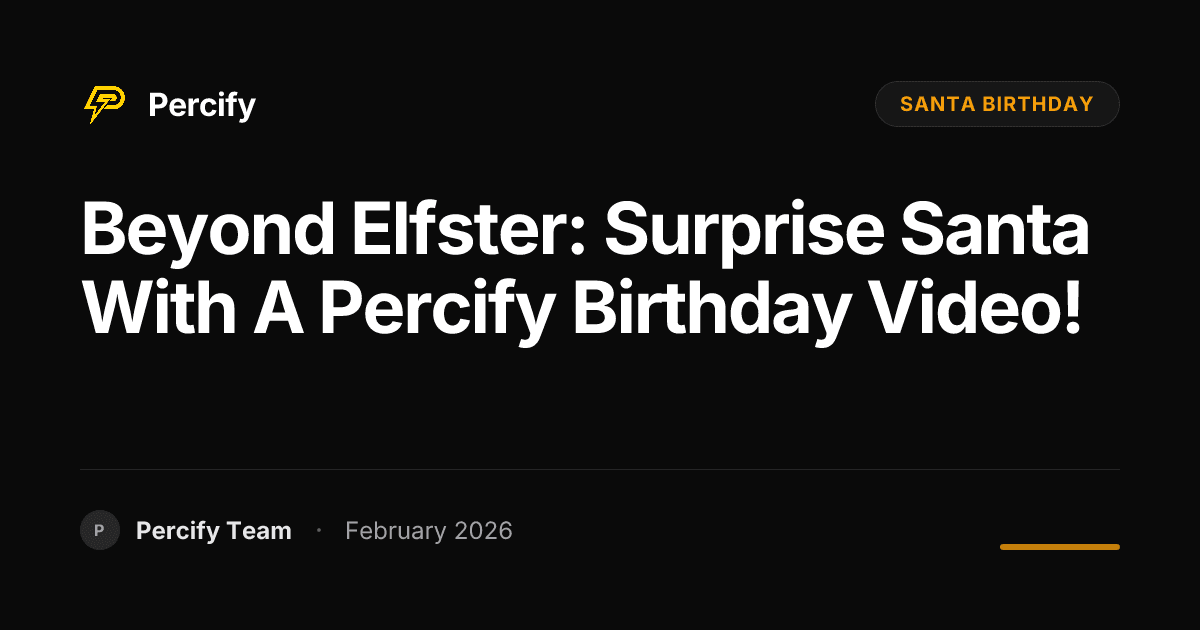 Beyond Elfster: Surprise Santa with a Percify Birthday Video! - Percify AI Avatar Blog Cover