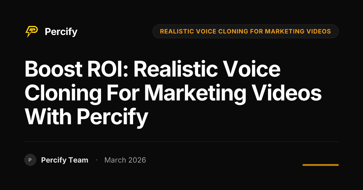 Boost ROI: Realistic Voice Cloning for Marketing Videos with Percify - Percify AI Avatar Blog Cover