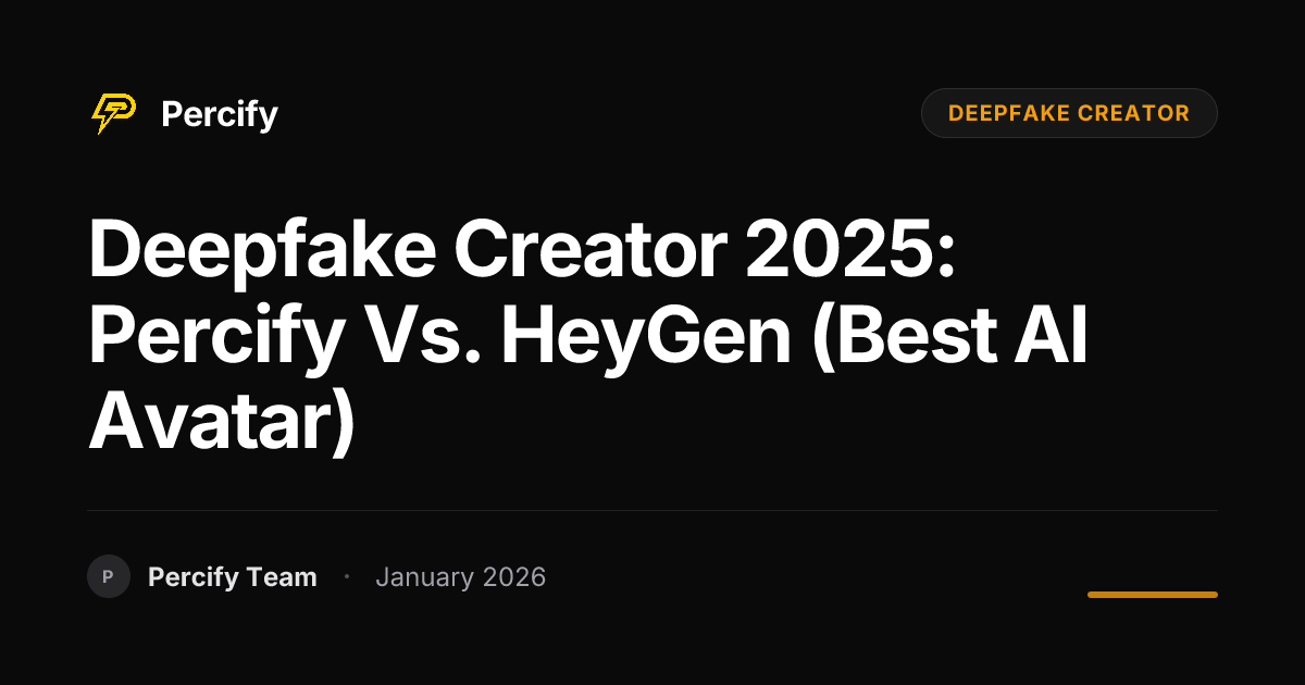 Deepfake Creator 2025: Percify vs. HeyGen (Best AI Avatar) - Percify AI Avatar Blog Cover