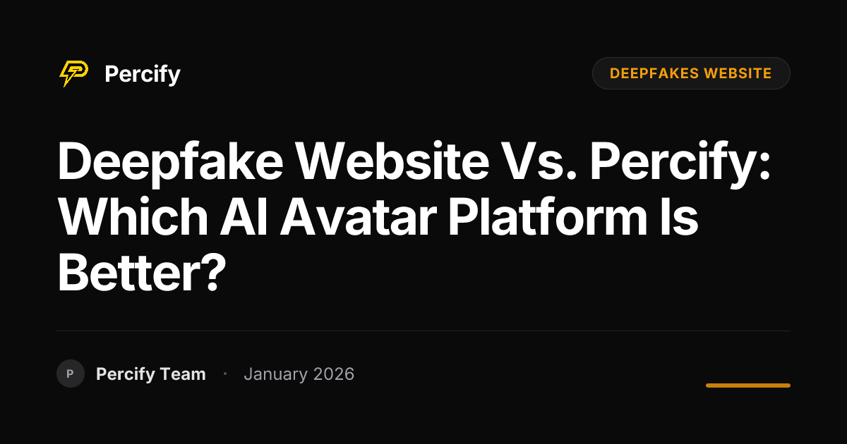 Deepfake Website vs. Percify: Which AI Avatar Platform is Better? - Percify AI Avatar Blog Cover