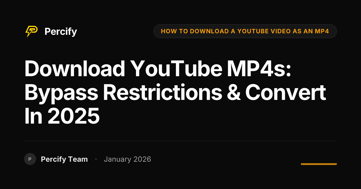 Download YouTube MP4s: Bypass Restrictions & Convert in 2025 - Percify AI Avatar Blog Cover