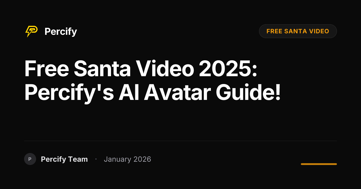 Free Santa Video 2025: Percify's AI Avatar Guide! - Percify AI Avatar Blog Cover
