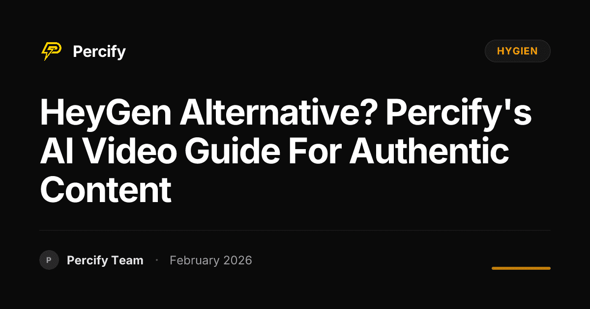 HeyGen Alternative? Percify's AI Video Guide for Authentic Content - Percify AI Avatar Blog Cover