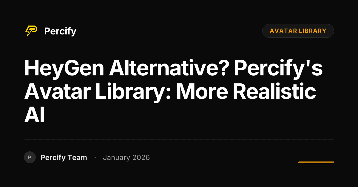 HeyGen Alternative? Percify's Avatar Library: More Realistic AI - Percify AI Avatar Blog Cover