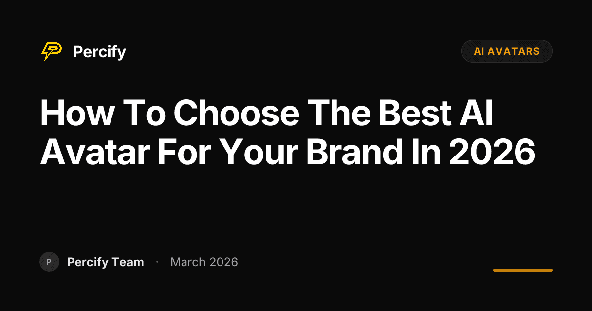 How to Choose the Best AI Avatar for Your Brand in 2026 - Percify AI Avatar Blog Cover