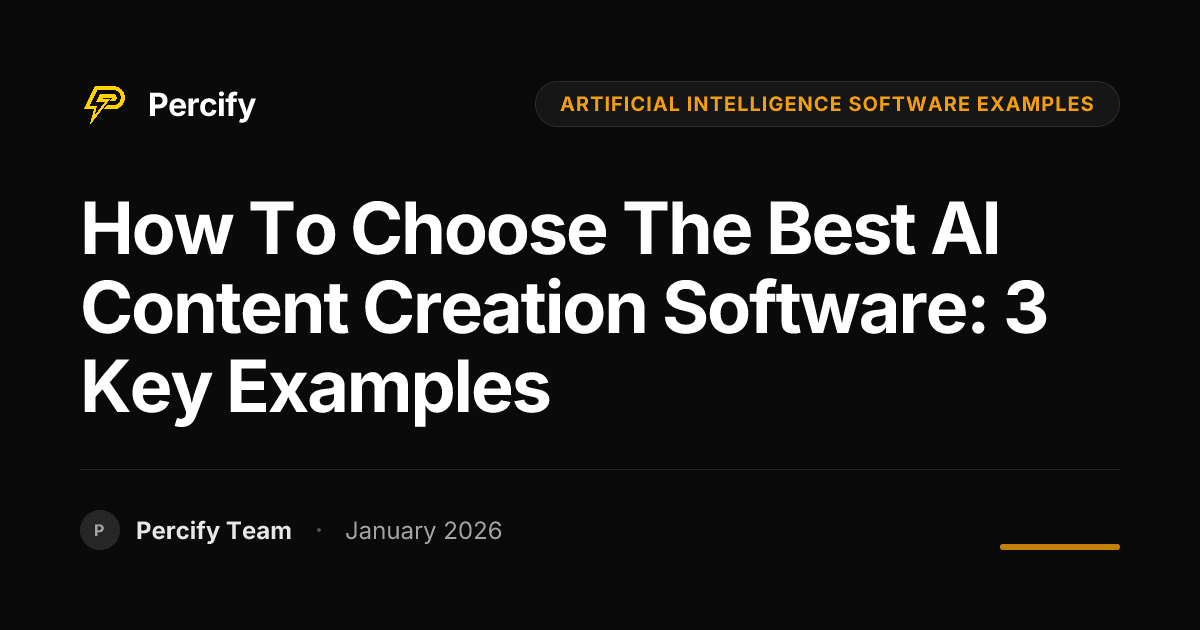 How to Choose the Best AI Content Creation Software: 3 Key Examples - Percify AI Avatar Blog Cover
