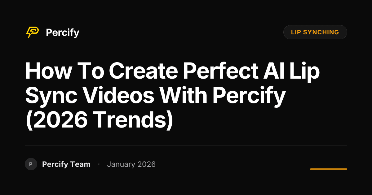 How to Create Perfect AI Lip Sync Videos with Percify (2026 Trends) - Percify AI Avatar Blog Cover