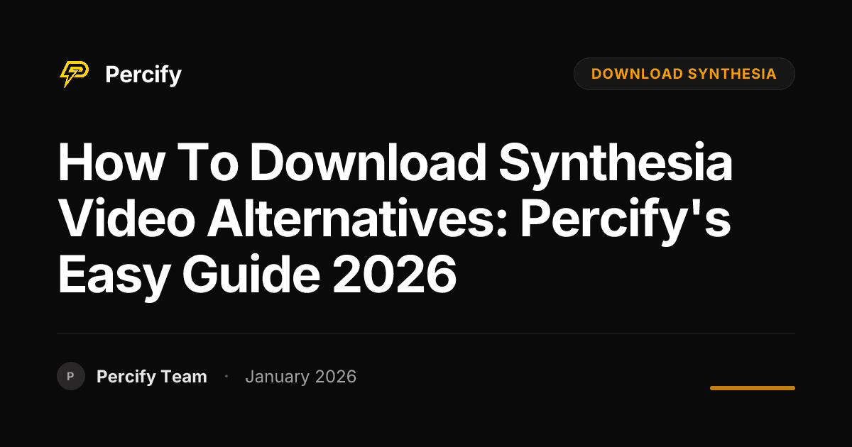 How to Download Synthesia Video Alternatives: Percify's Easy Guide 2026 - Percify AI Avatar Blog Cover