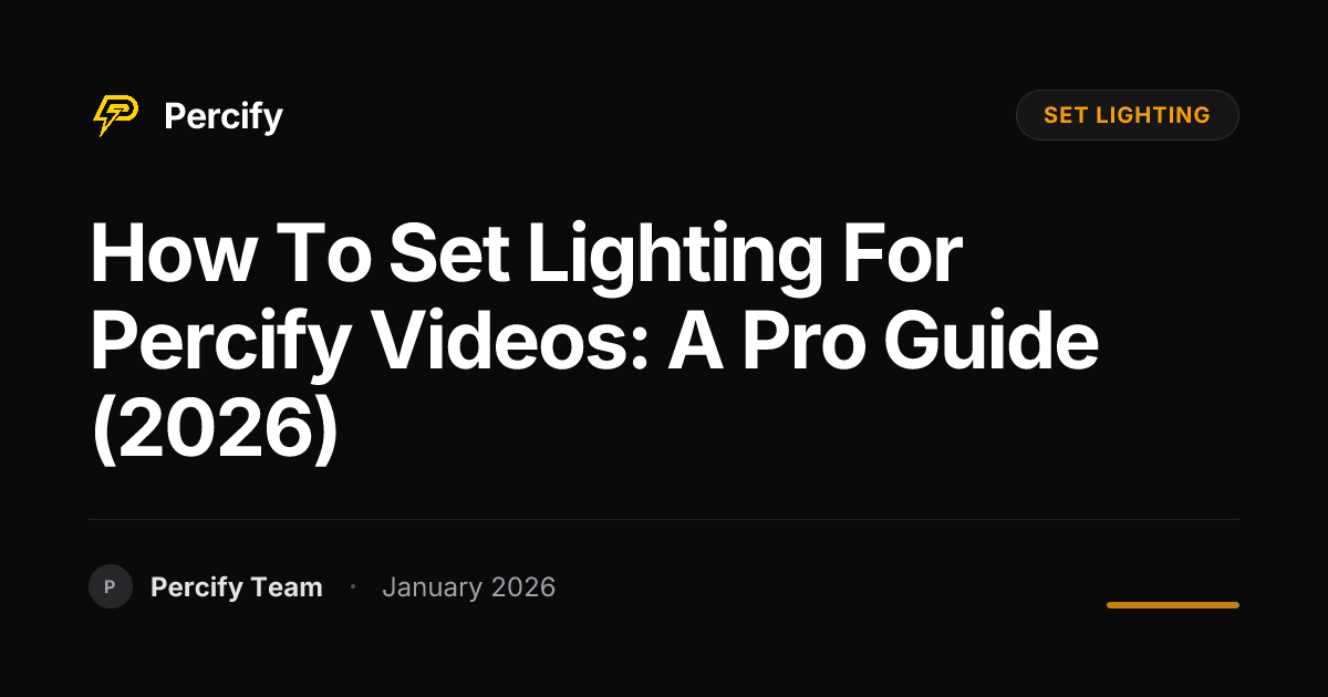 How to Set Lighting for Percify Videos: A Pro Guide (2026) - Percify AI Avatar Blog Cover