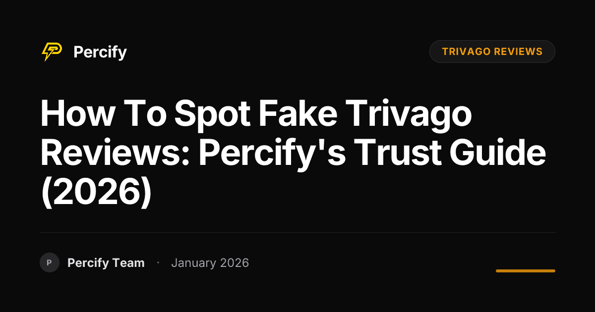How to Spot Fake Trivago Reviews: Percify's Trust Guide (2026) - Percify AI Avatar Blog Cover