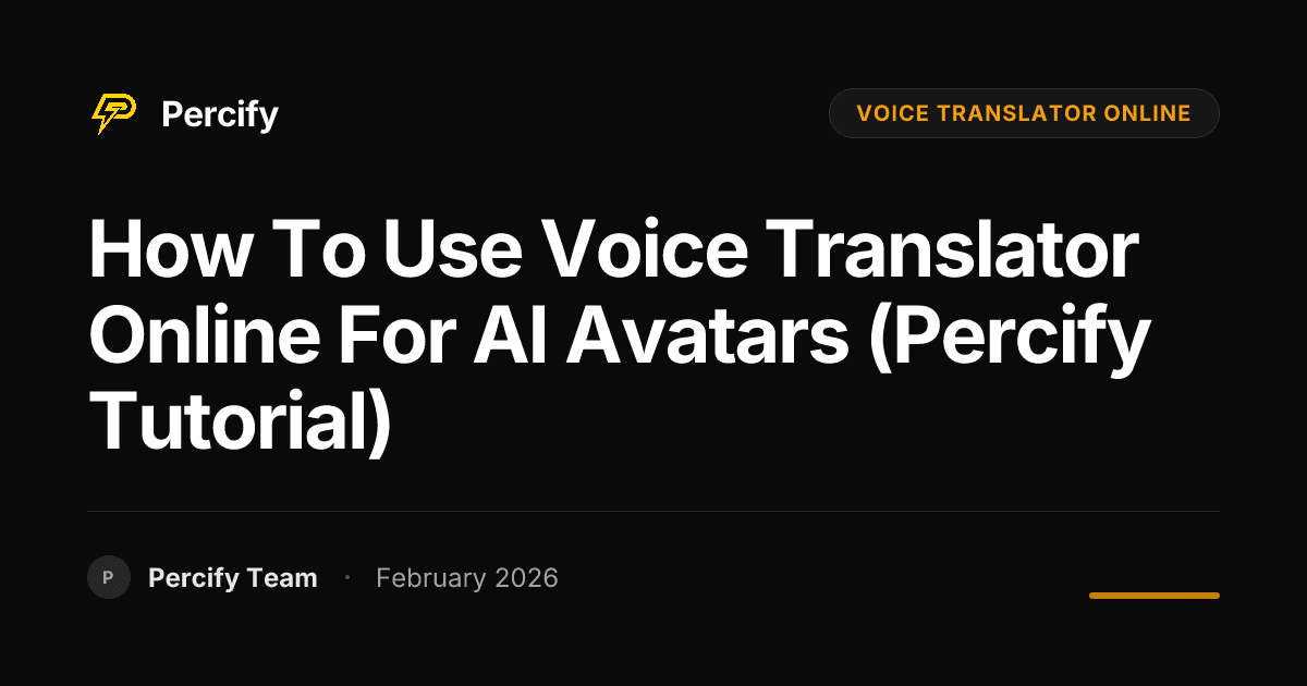 How to Use Voice Translator Online for AI Avatars (Percify Tutorial) - Percify AI Avatar Blog Cover