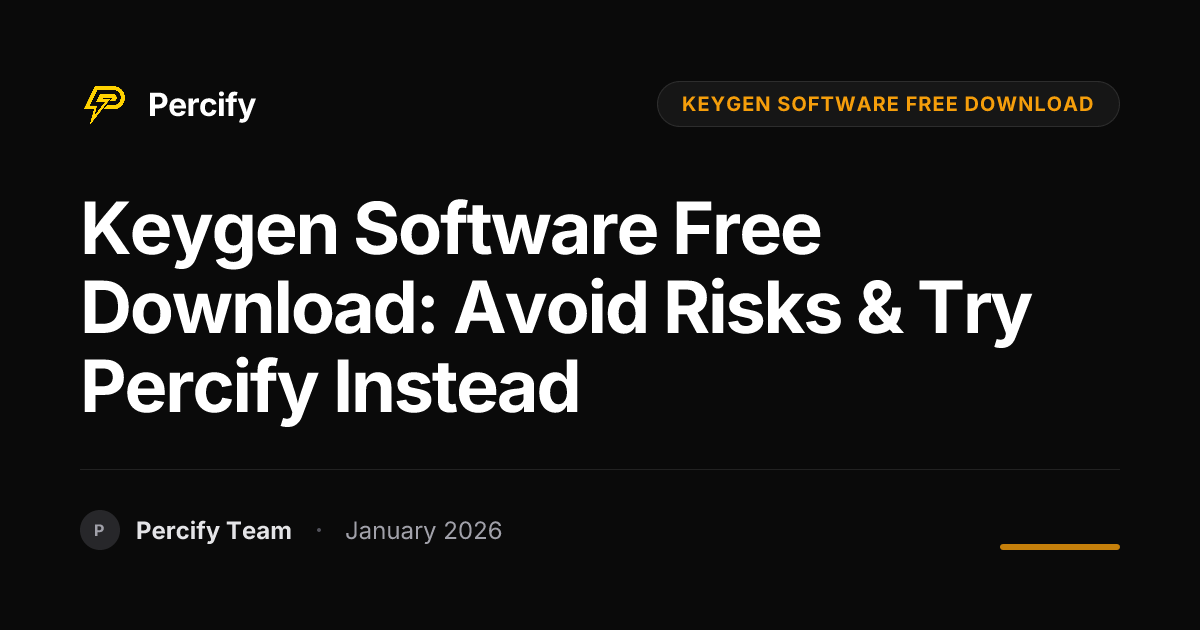 Keygen Software Free Download: Avoid Risks & Try Percify Instead - Percify AI Avatar Blog Cover