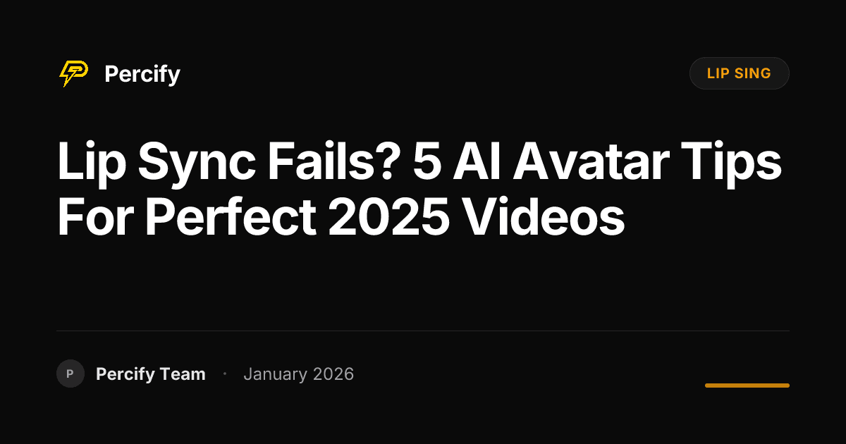 Lip Sync Fails? 5 AI Avatar Tips for Perfect 2025 Videos - Percify AI Avatar Blog Cover