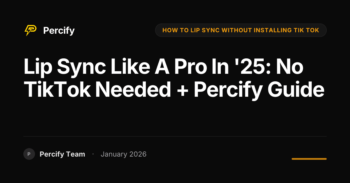 Lip Sync Like a Pro in '25: No TikTok Needed + Percify Guide - Percify AI Avatar Blog Cover