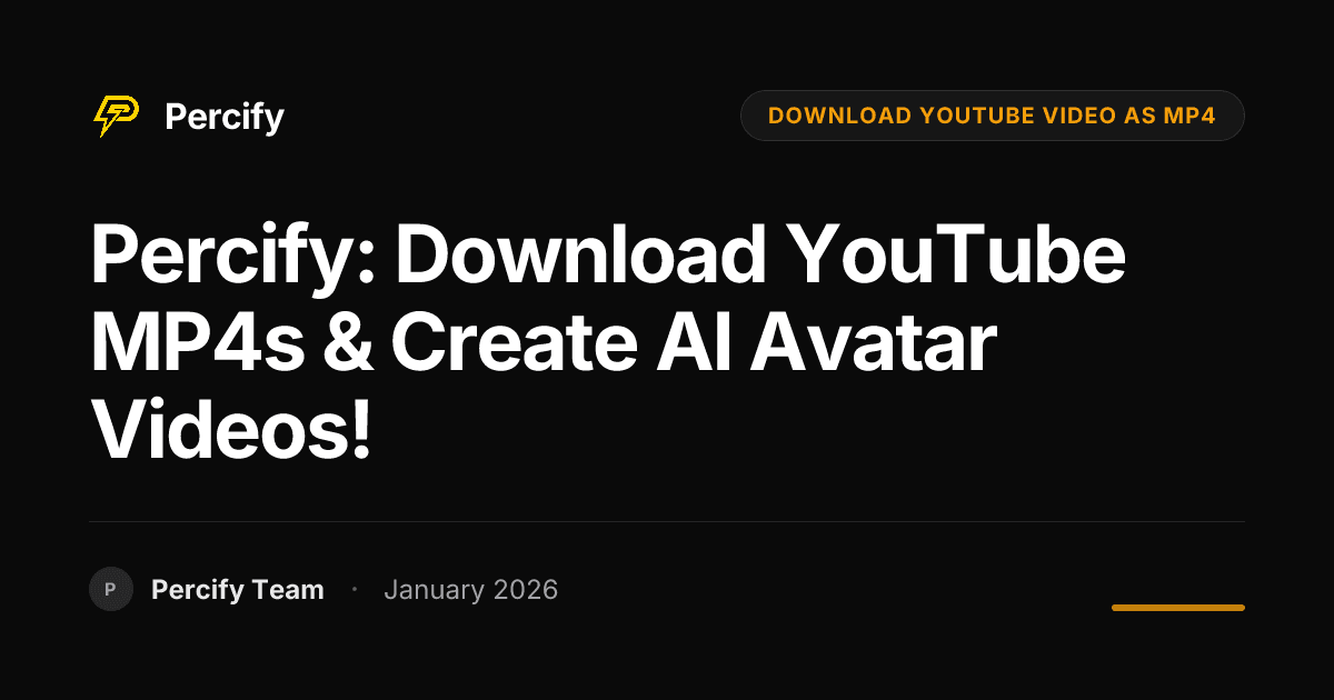 Percify: Download YouTube MP4s & Create AI Avatar Videos! - Percify AI Avatar Blog Cover