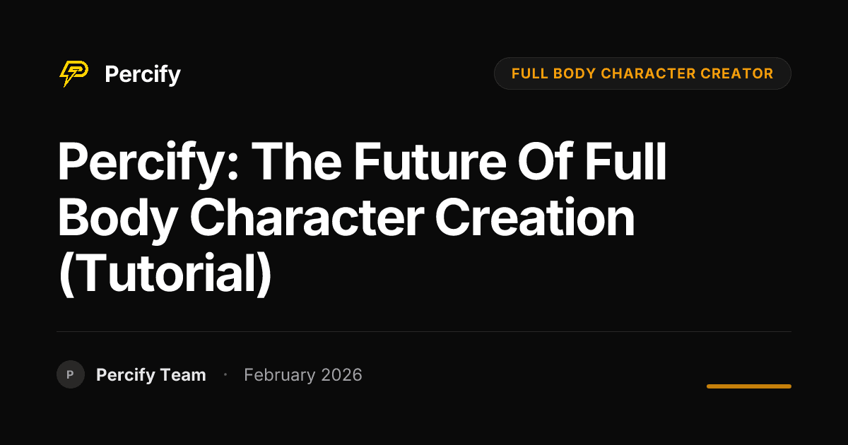 Percify: The Future of Full Body Character Creation (Tutorial) - Percify AI Avatar Blog Cover