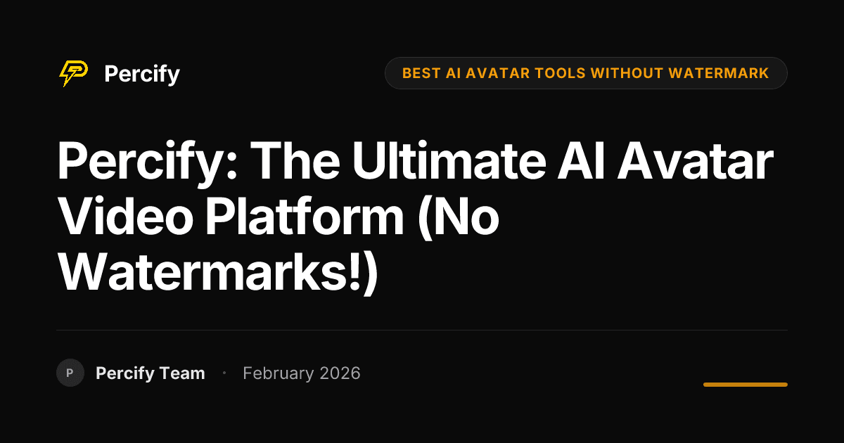 Percify: The Ultimate AI Avatar Video Platform (No Watermarks!) - Percify AI Avatar Blog Cover