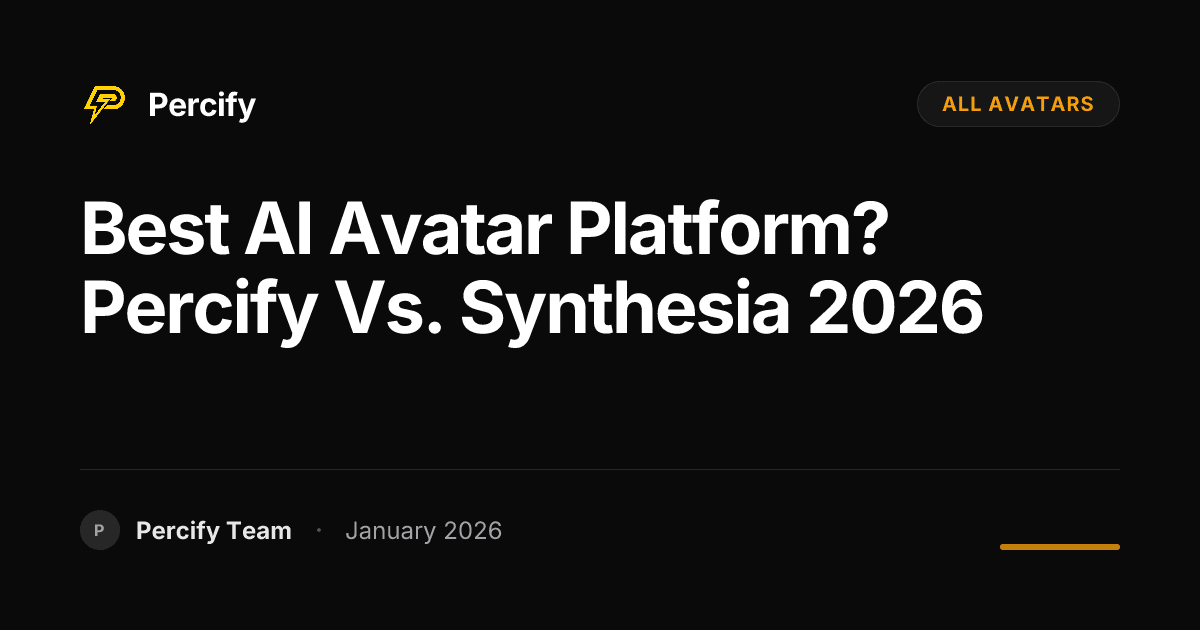 Percify vs. Synthesia: Which AI Avatar Platform is Better in 2026? - Percify AI Avatar Blog Cover