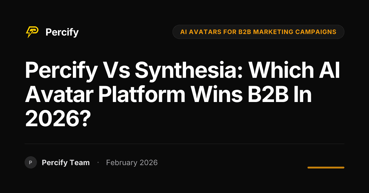 Percify vs Synthesia: Which AI Avatar Platform Wins B2B in 2026? - Percify AI Avatar Blog Cover