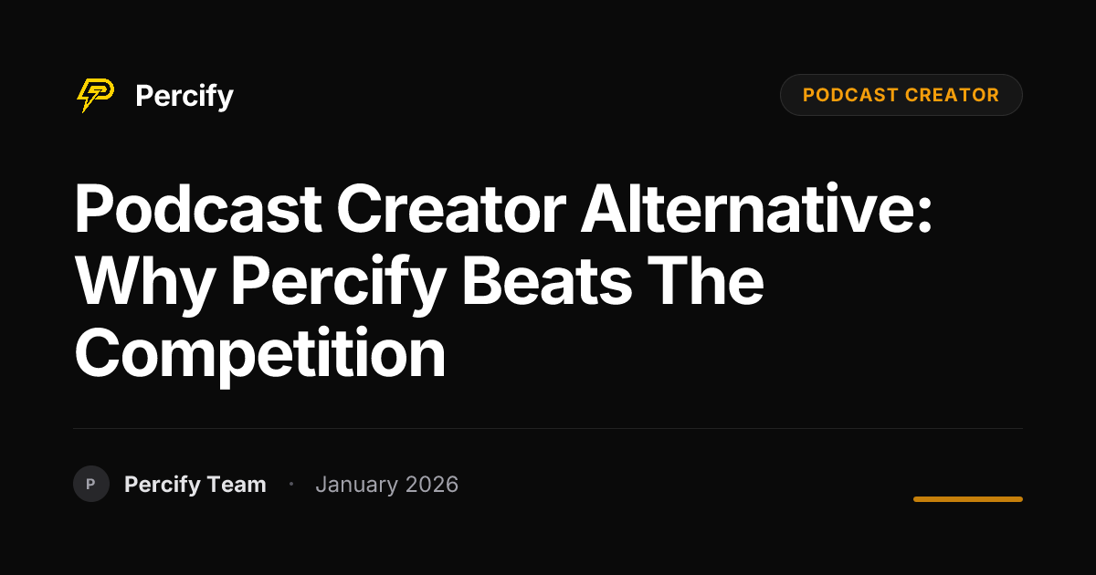 Podcast Creator Alternative: Why Percify Beats the Competition - Percify AI Avatar Blog Cover