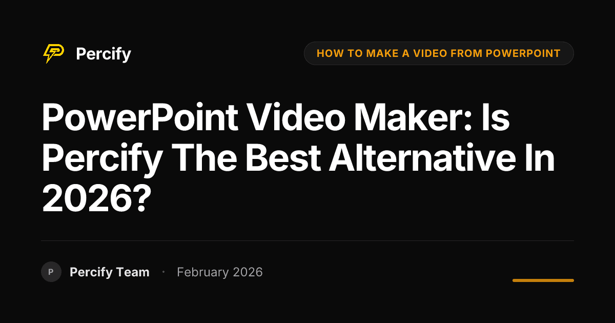 PowerPoint Video Maker: Is Percify the Best Alternative in 2026? - Percify AI Avatar Blog Cover