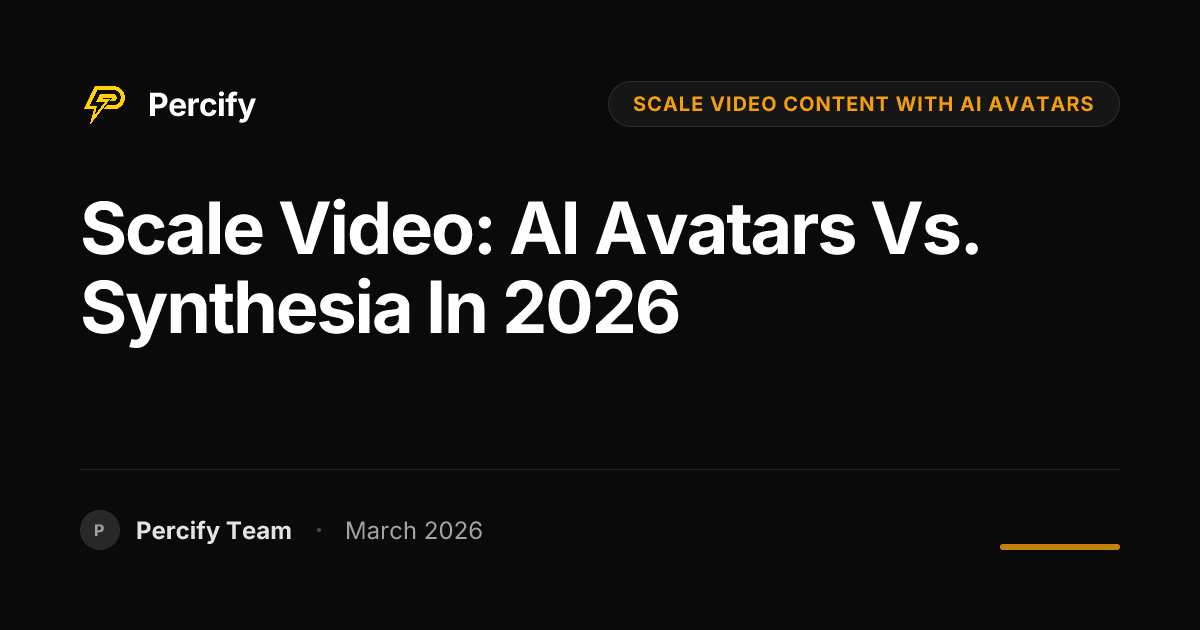 Scale Video: AI Avatars vs. Synthesia in 2026 - Percify AI Avatar Blog Cover