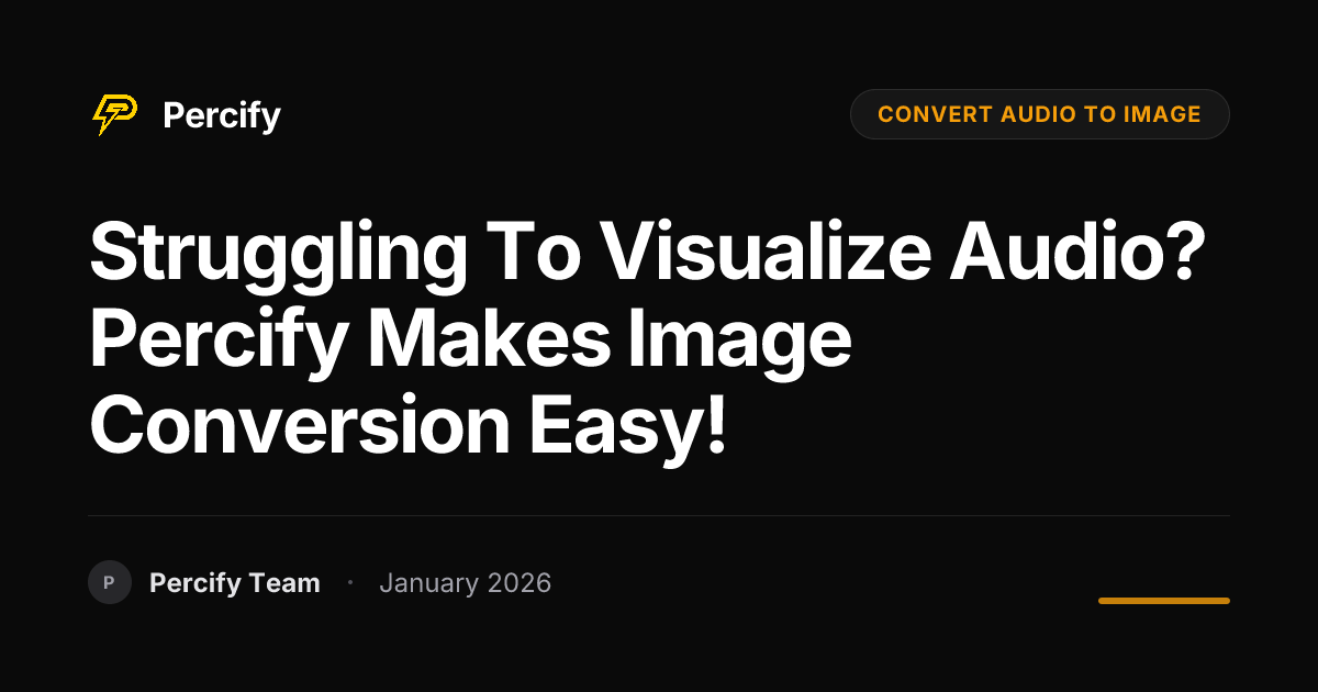 Struggling to Visualize Audio? Percify Makes Image Conversion Easy! - Percify AI Avatar Blog Cover