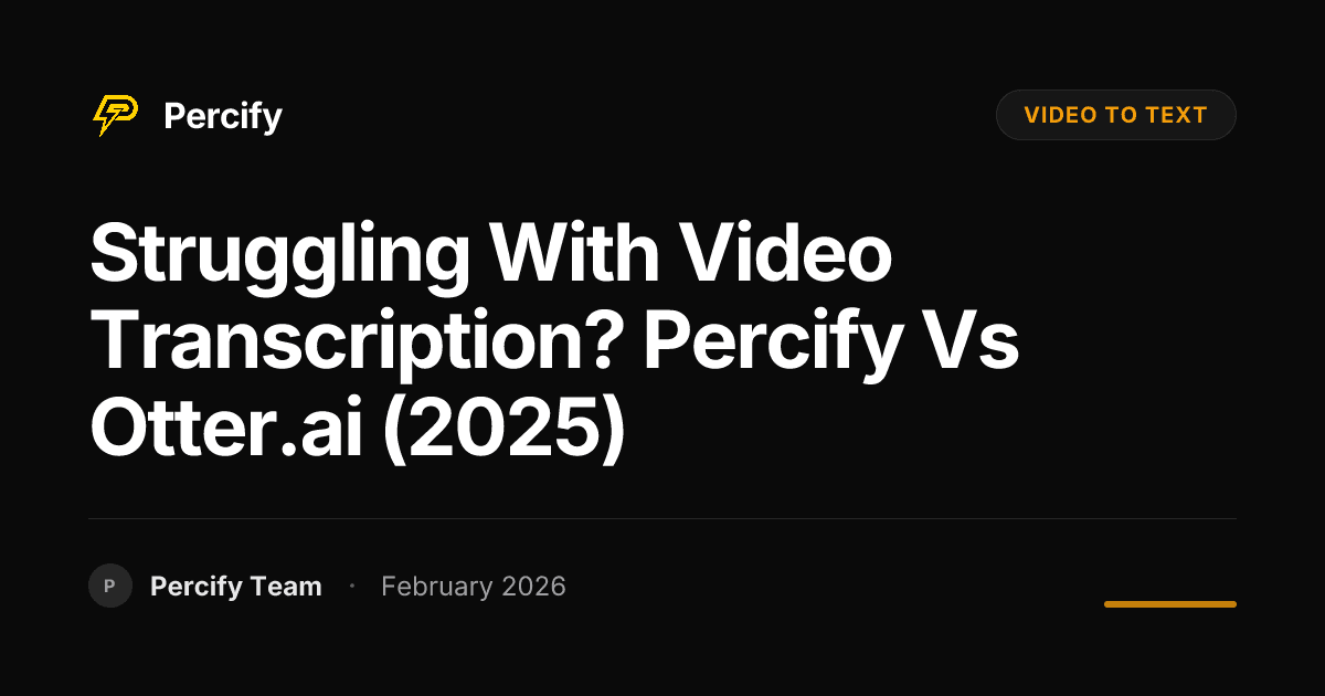 Struggling with Video Transcription? Percify vs Otter.ai (2025) - Percify AI Avatar Blog Cover
