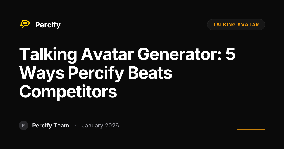 Talking Avatar Generator: 5 Ways Percify Beats Competitors - Percify AI Avatar Blog Cover