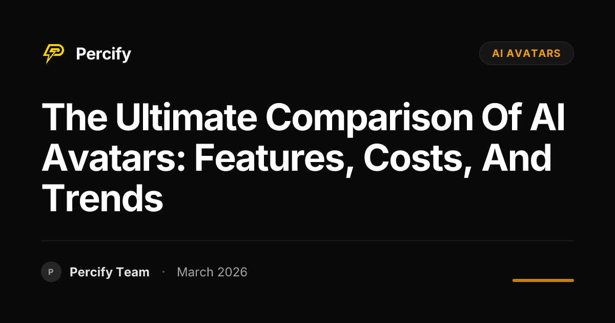 The Ultimate Comparison of AI Avatars: Features, Costs, and Trends - Percify AI Avatar Blog Cover