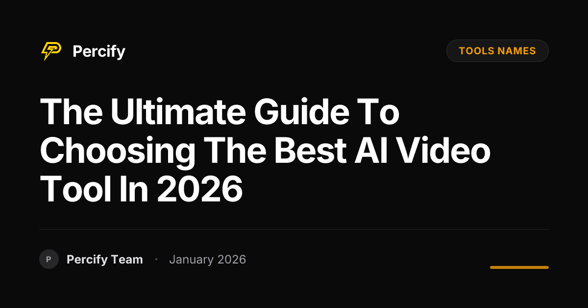 The Ultimate Guide to Choosing the Best AI Video Tool in 2026 - Percify AI Avatar Blog Cover
