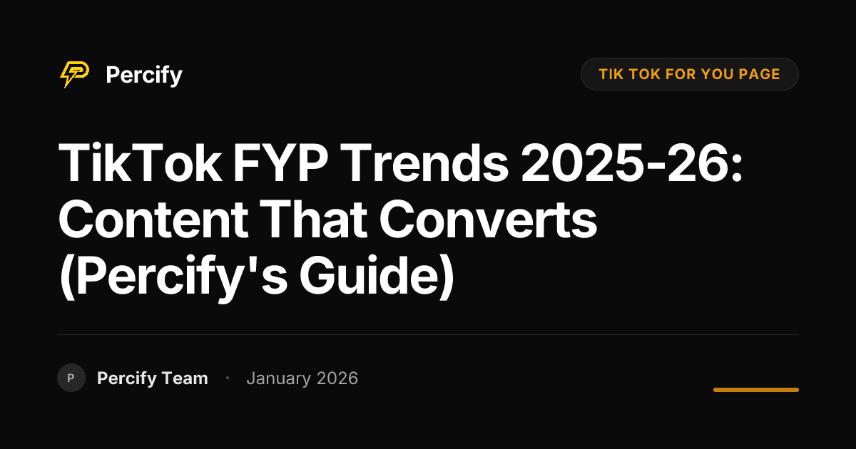 TikTok FYP Trends 2025-26: Content That Converts (Percify's Guide) - Percify AI Avatar Blog Cover
