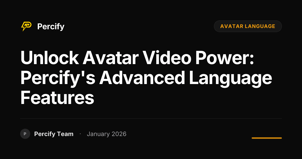 Unlock Avatar Video Power: Percify's Advanced Language Features - Percify AI Avatar Blog Cover