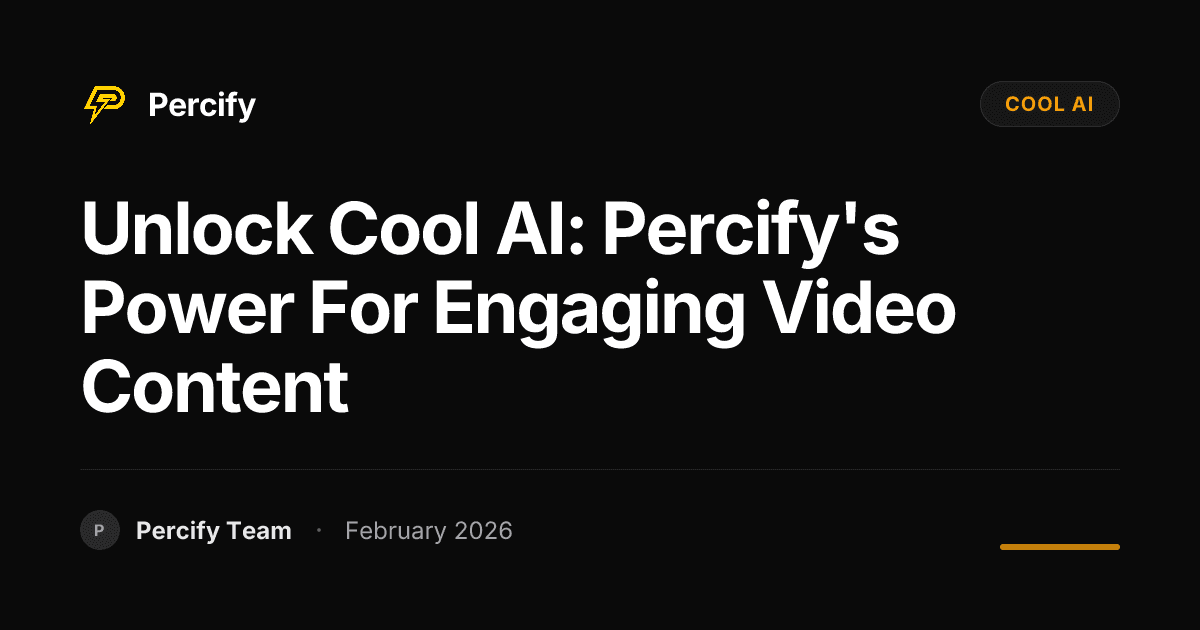 Unlock Cool AI: Percify's Power for Engaging Video Content - Percify AI Avatar Blog Cover
