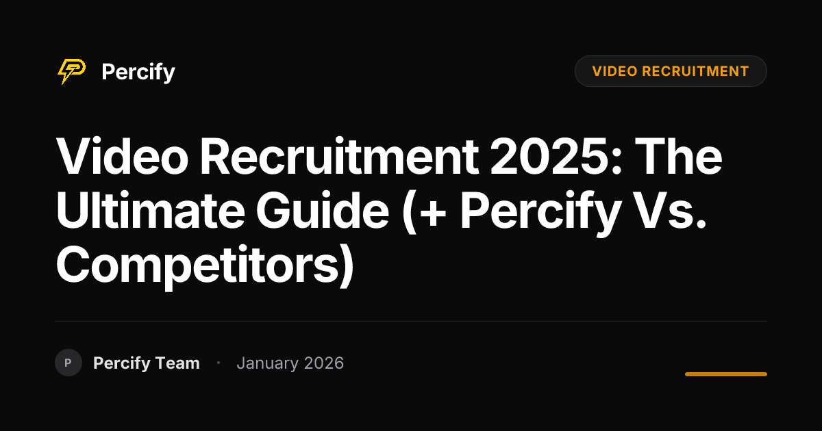 Video Recruitment 2025: The Ultimate Guide (+ Percify vs. Competitors) - Percify AI Avatar Blog Cover