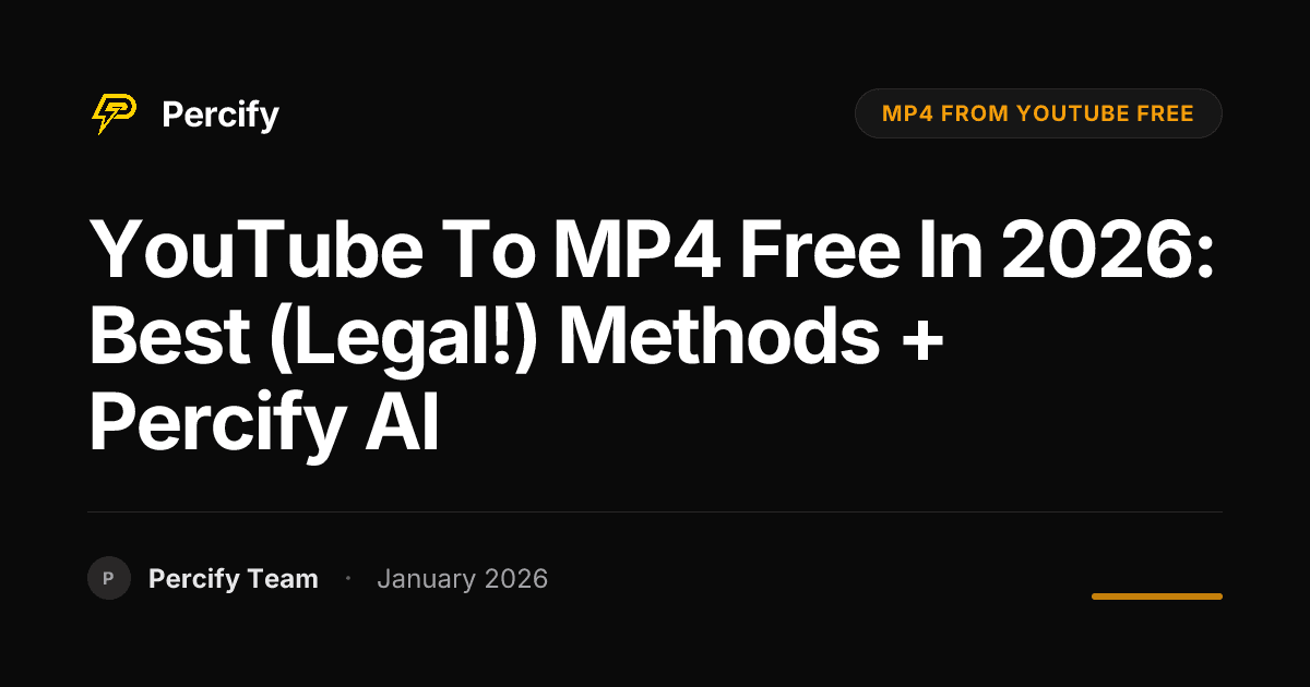 YouTube to MP4 Free in 2026: Best (Legal!) Methods + Percify AI - Percify AI Avatar Blog Cover