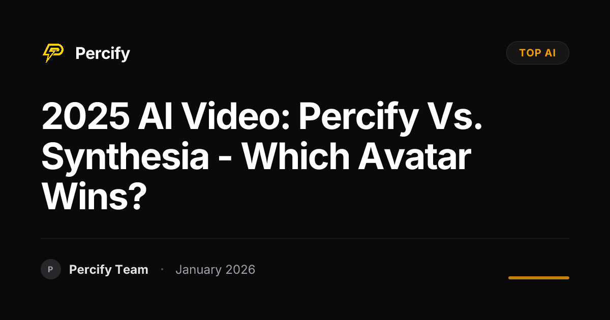 2025 AI Video: Percify vs. Synthesia - Which Avatar Wins? | Percify Blog
