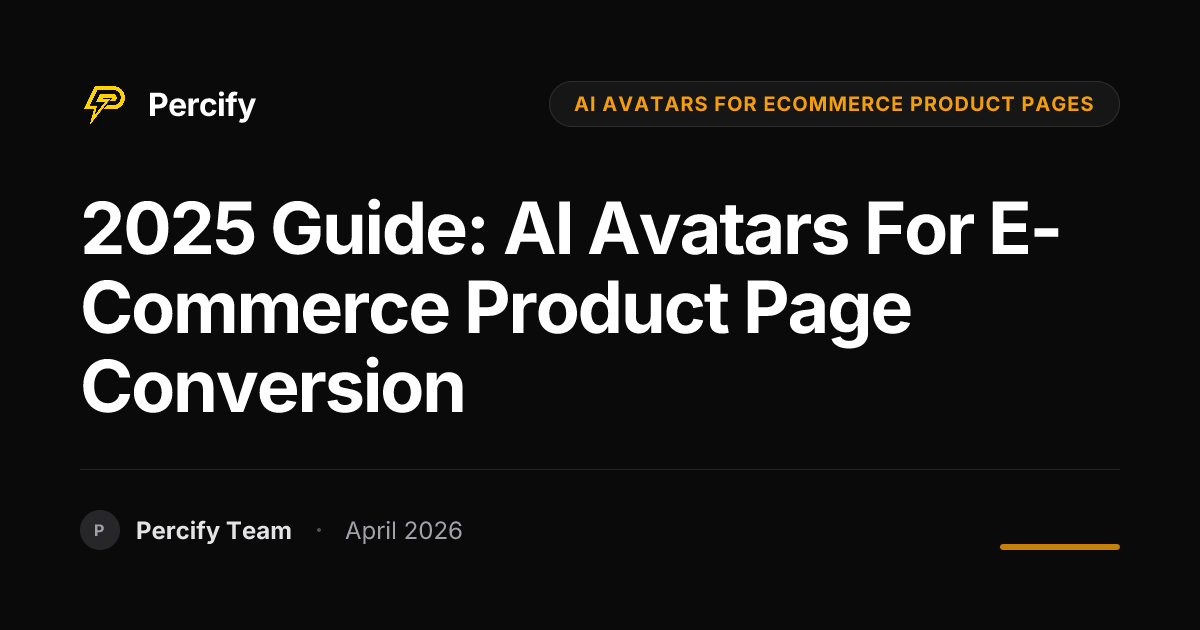 2025 Guide: AI Avatars for E-commerce Product Page Conversion - Percify AI Avatar Blog Cover